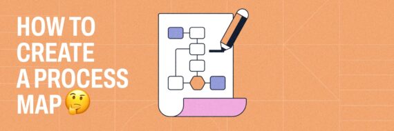 How to create a process map: A 6-step guide with a real-world example