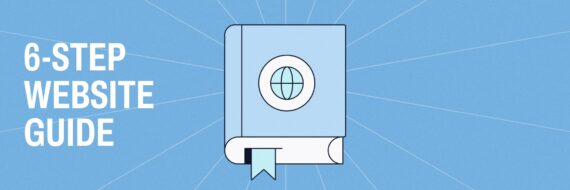The 6-step website production framework [+ top tools to build, optimize and maintain your site]